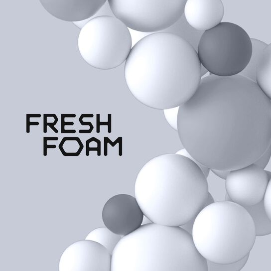 Fresh foam